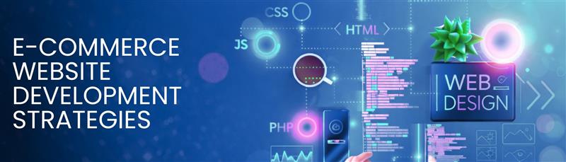 E-commerce Website Development Strategies to Build High-Converting Online Stores